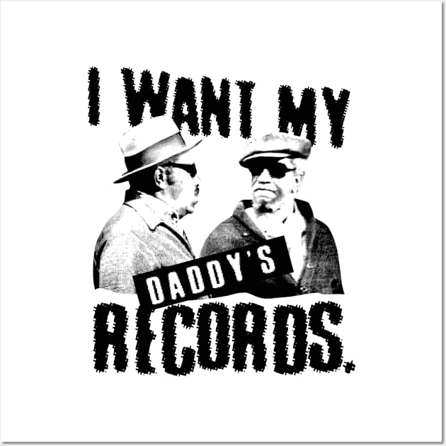 Fred I Want My Daddy Records Wall Art by regencyan